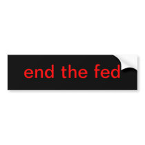 end the fed Bumper Sticker