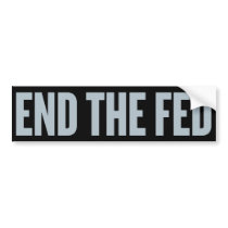 End the Fed Bumper sticker bumper stickers