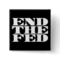 End The Fed Button