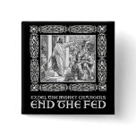 END THE FED! buttons