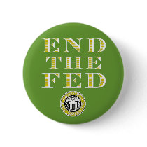 End The Fed Federal Reserve Pinback Button