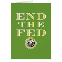 End The Fed Federal Reserve Greeting Card