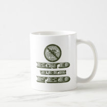 End the Fed Federal Reserve Libertarian mugs