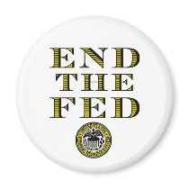 End The Fed Federal Reserve Fridge Magnet