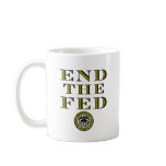 End The Fed Federal Reserve Mugs