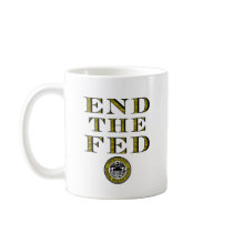 End The Fed Federal Reserve Mugs