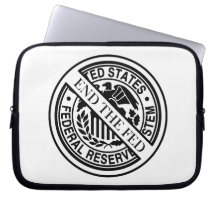 End The Fed Federal Reserve System Computer Sleeve