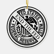 End The Fed Federal Reserve System Ornaments