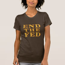 END THE FED Ladies T-Shirt