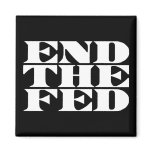 End The Fed Fridge Magnet
