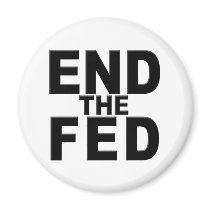End the Fed magnets