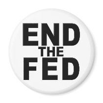 End the Fed magnets