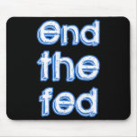 End The Fed Mouse Pads