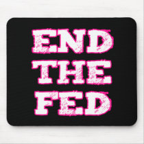 End The Fed Mouse Pads