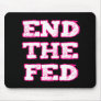 End The Fed Mouse Pads