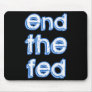 End The Fed Mouse Pads