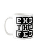 End the Fed Coffee Mugs