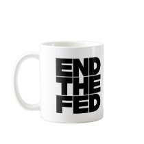 End The FED mugs by glenndesigns End The FED mugs