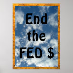 End the FED    Protest sign 20x28 Posters