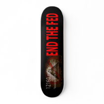 End  the Fed Skateboard