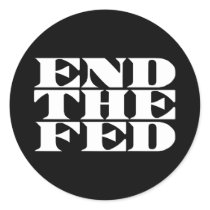 End The Fed Round Stickers