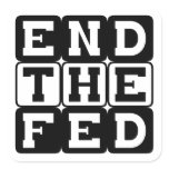 End the Fed Square Stickers