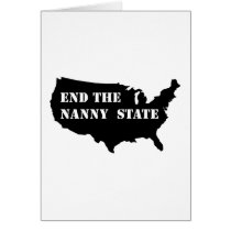 End The Nanny State Greeting Card
