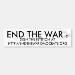 END THE WAR! A Petition. Sign it. Bumper Sticker