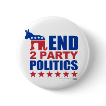 End Two Party Politics Pinback Buttons