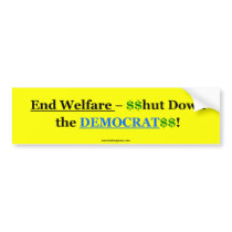 End Welfare Bumper Stickers