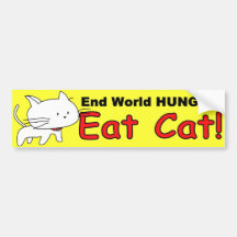 "End World Hunger" - Funny Cat Bumper Sticker