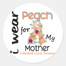 Endometrial Cancer I Wear Peach For My Mother 43 Round Stickers