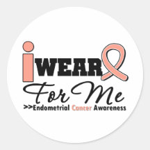 Endometrial Cancer I Wear Peach Ribbon For Me Round Stickers