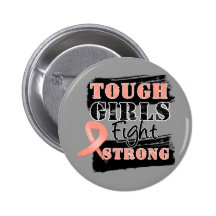 Endometrial Cancer Tough Girls Fight Strong Pinback Buttons