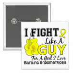 Endometriosis Fight Like A Guy 15 Button