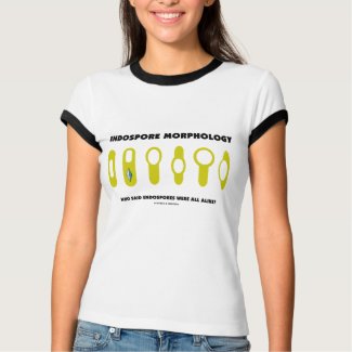 Endospore Morphology Who Said Endospores Were All shirt