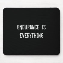 endurance is everything mousepads