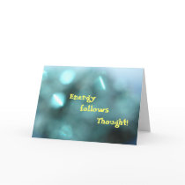 Energy follows thought     T... cards
