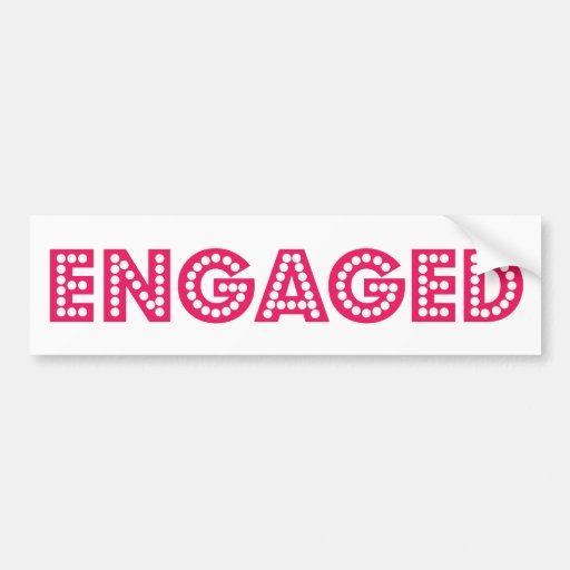 Engaged Bumper Sticker