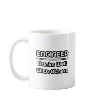Engineer...Drinks Well With Others Mug