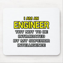 Engineer...Superior Intelligence Mouse Pads