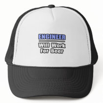 Engineer...Will Work For Beer hats by engineershirts Engineer...Will Work For Beer hats