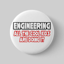 Engineering...All The Cool Kids Pinback Buttons