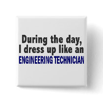 Engineering Technician During The Day buttons by professiongifts Engineering Technician During The Day buttons
