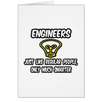 Engineers...Regular People, Only Smarter Greeting Card