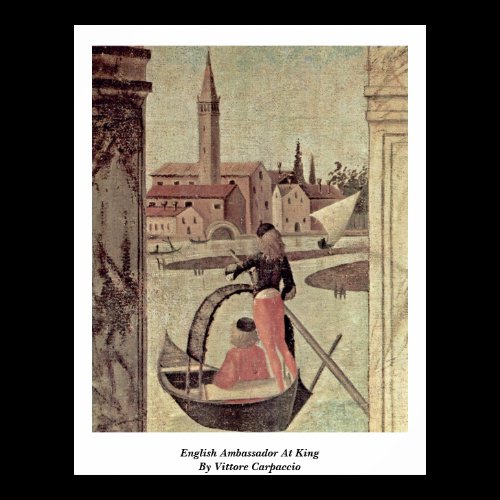 English Ambassador At King By Vittore Carpaccio Poster