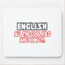 English...Cool Kids Mouse Pad