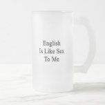 English Is Like Sex To Me Coffee Mug