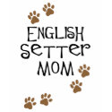 English Setter Mom t-shirts