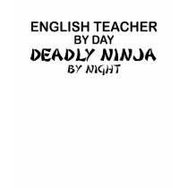 English Teacher Deadly Ninja